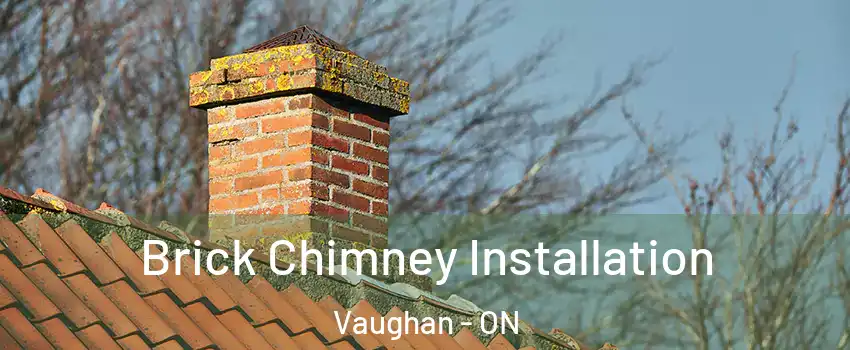  Brick Chimney Installation Vaughan - ON