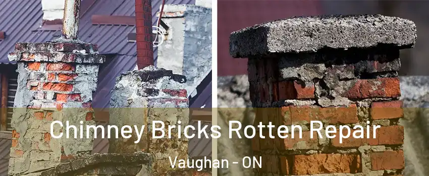  Chimney Bricks Rotten Repair Vaughan - ON
