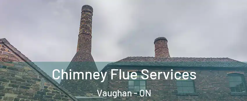  Chimney Flue Services Vaughan - ON