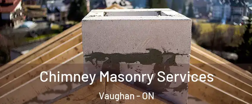  Chimney Masonry Services Vaughan - ON