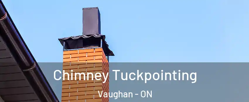  Chimney Tuckpointing Vaughan - ON