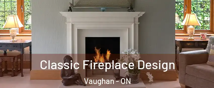  Classic Fireplace Design Vaughan - ON