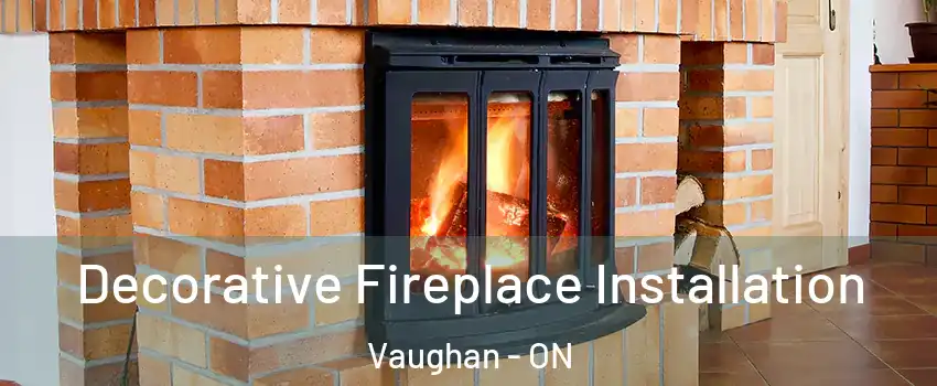  Decorative Fireplace Installation Vaughan - ON