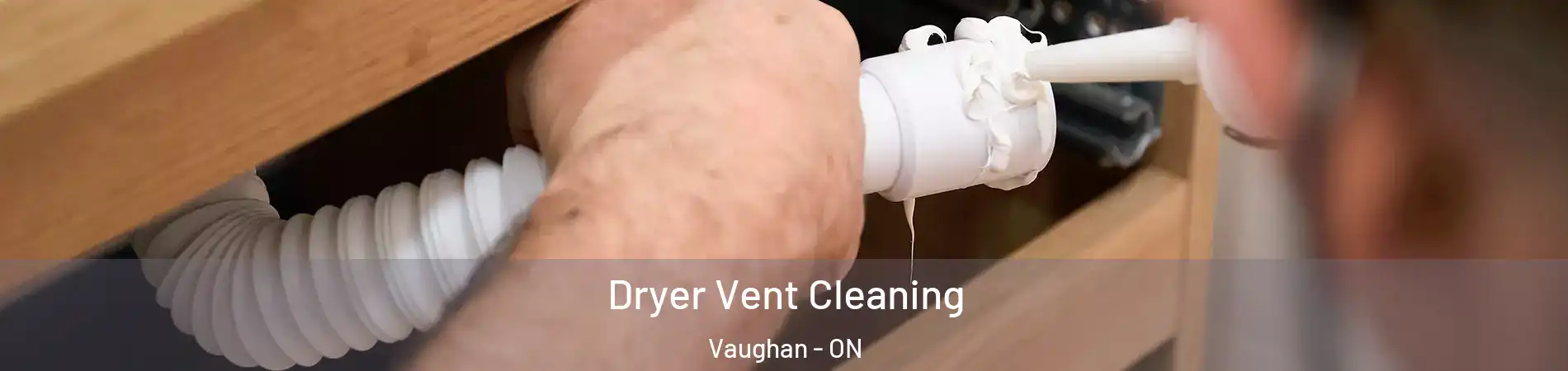  Dryer Vent Cleaning Vaughan - ON