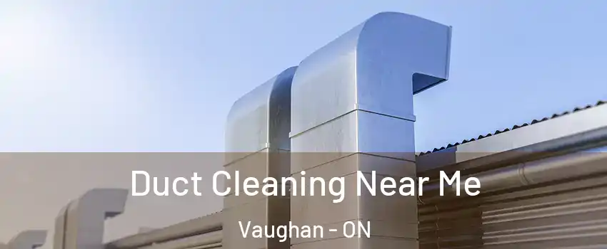 Duct Cleaning Near Me Vaughan - ON