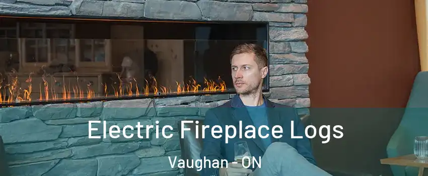  Electric Fireplace Logs Vaughan - ON