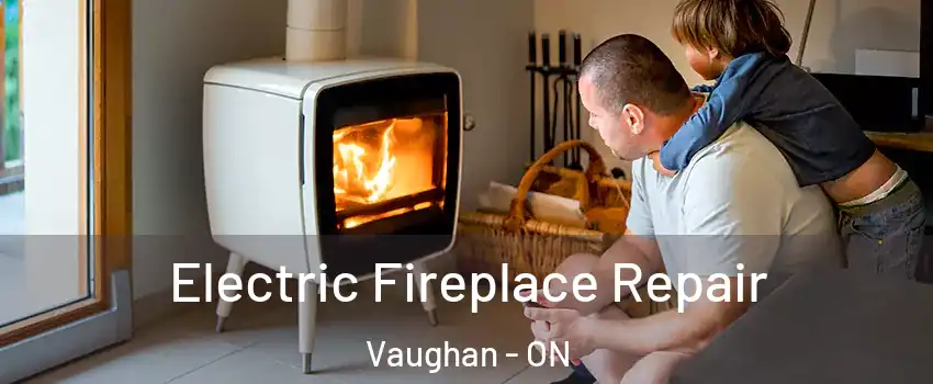  Electric Fireplace Repair Vaughan - ON