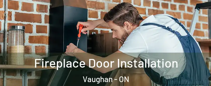  Fireplace Door Installation Vaughan - ON