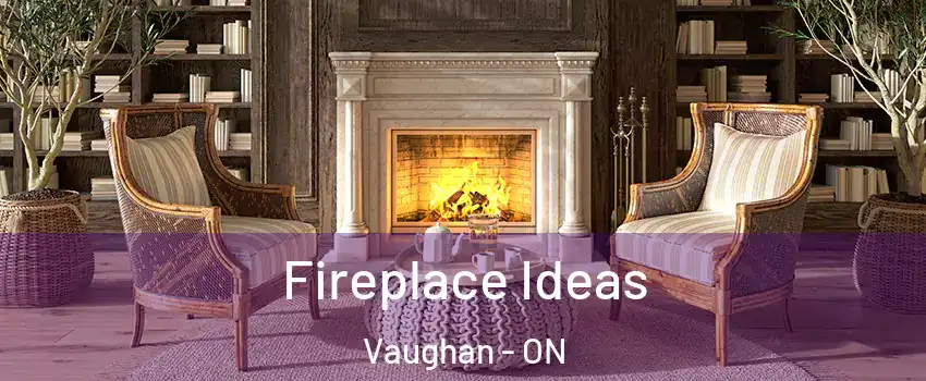  Fireplace Ideas Vaughan - ON