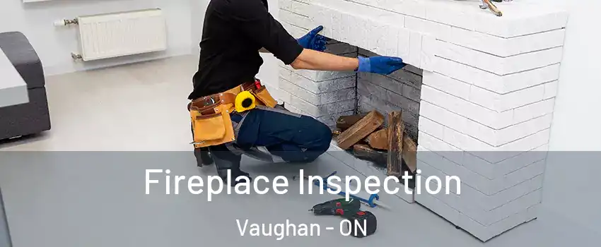  Fireplace Inspection Vaughan - ON