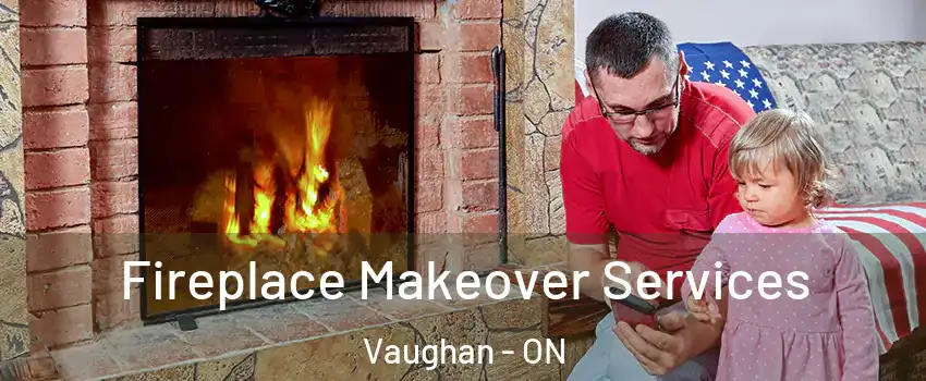  Fireplace Makeover Services Vaughan - ON