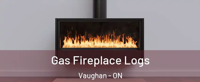  Gas Fireplace Logs Vaughan - ON