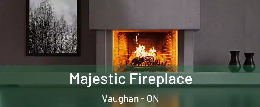  Majestic Fireplace Vaughan - ON