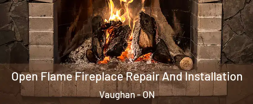  Open Flame Fireplace Repair And Installation Vaughan - ON
