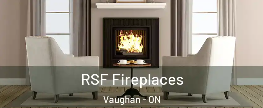  RSF Fireplaces Vaughan - ON