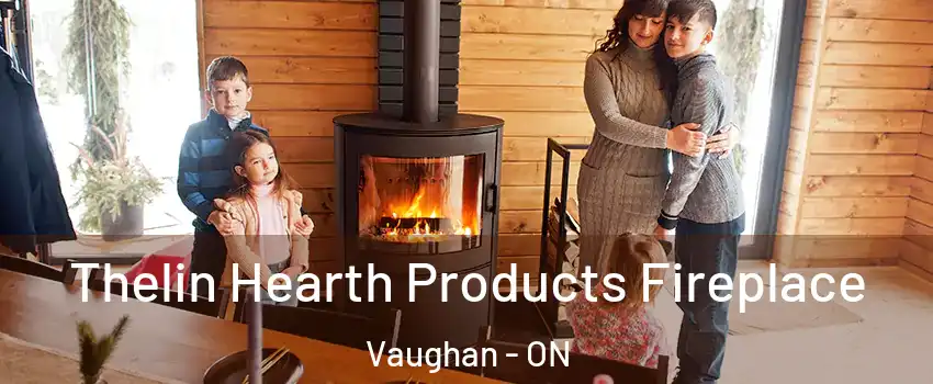  Thelin Hearth Products Fireplace Vaughan - ON