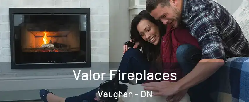  Valor Fireplaces Vaughan - ON